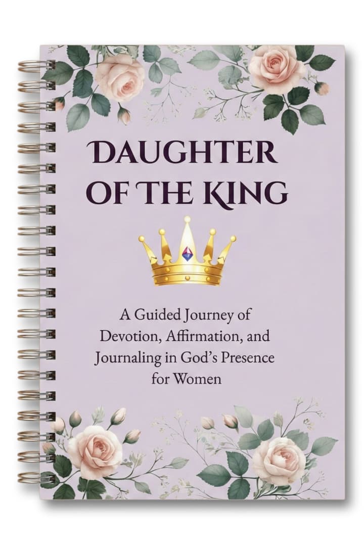 Daughter of the King – 30-Day Devotional & Affirmation Journal (Spiral-Bound)