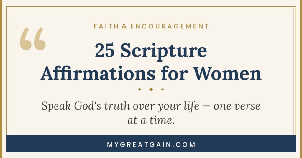 25 Scripture Affirmations for Women — Speak God's truth over your life